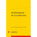 Archeologie(s) de la Traduction