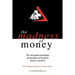 The Madness of Money: The Misunderstanding & Mayhem of Modern Money Markets