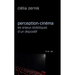 Perception-Cinema: Les Enjeux Stylistiques d'Un Dispositif
