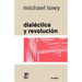 Dialectica y Revolucion. Ensayos de Sociologia E Historia del Marxismo