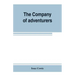 The Company of adventurers; a narrative of seven years in the service of the Hudson's Bay company during 1867-1874, on the great buffalo plains, with