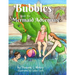 Bubbles and the Mermaid Adventure