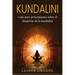 Kundalini: Guía para principiantes sobre el despertar de la kundalini