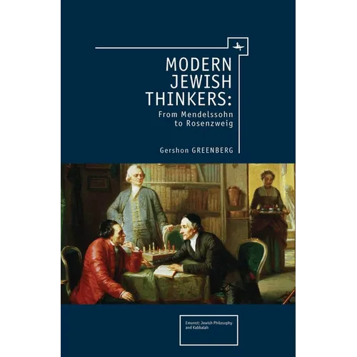 Modern Jewish Thinkers: From Mendelssohn to Rosenzweig