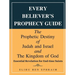 Every Believer's Prophecy Guide: The Prophetic Destiny of Judah and Israel and the Kingdom of God