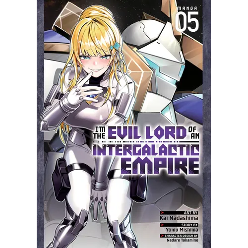I'm the Evil Lord of an Intergalactic Empire! (Manga) Vol. 5