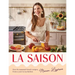 La Saison: Over 80 Seasonal French Recipes, from a Year in My Kitchen