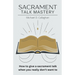 Sacrament Talk Mastery: How to Give a Sacrament Talk When You Really Don't Want To