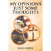 My Opinions Just Some Thoughts