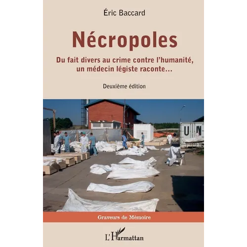 Nécropoles: Du fait divers au crime contre l'humanité, un médecin légiste raconte... Deuxième édition