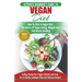 Vegan: The Ultimate Beginner's Vegan Diet Guide & Cookbook Recipes - How To Start A Vegan Diet, The Basics of Vegan Eating, W