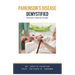 Parkinson's Disease Demystified: Doctor's Secret Guide