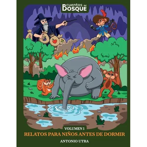 Cuentos del Bosque Volumen 1: Relatos divertidos y educativos para niños
