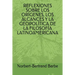 Reflexiones Sobre Los Orígenes, Los Alcances Y La Geopolítica de la Filosofía Latinoamericana