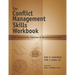 The Conflict Management Skills Workbook: Self-Assessments, Exercises & Educational Handouts