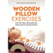 Wooden Pillow Exercises: For Stiff Neck, Shoulder Pain, Spinal Health, and Relaxation