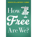 How Free Are We?: Conversations from the Free Will Show