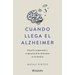 Cuando Llega El Alzheimer: Hacia La Comprensión Y Aceptación de Las Demencias En Las Familias / When Alzheimer's Arrives