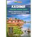 Kashmir Travel Guide: Nature's Masterpiece: A Journey Through Scenic Kashmir