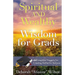 Spiritual AND Wealthy Wisdom for Grads: 44 Insightful Nuggets for Creating Authentic Success