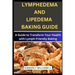 Lymphedema And Lipedema Baking Guide: A Guide to Transform Your Health with Lymph-Friendly Baking