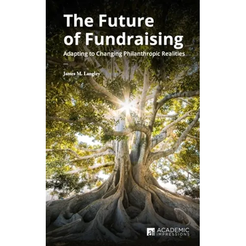 The Future of Fundraising: Adapting to Changing Philanthropic Realities