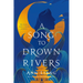 A Song to Drown Rivers