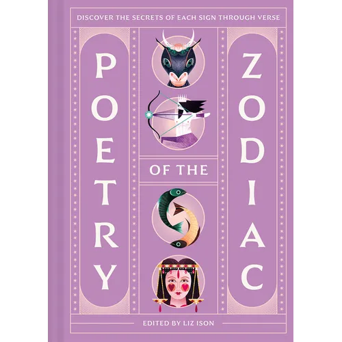 Poetry of the Zodiac: Discover Your Celestial World Through Verse
