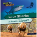 Swim with Sharks or Run with Lions?