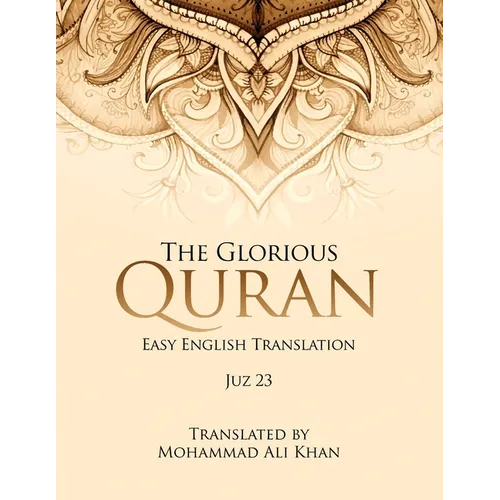 The Glorious Quran: Easy English Translation Juz 23