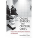 Caging Borders and Carceral States: Incarcerations, Immigration Detentions, and Resistance