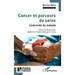 Cancer et parcours de soins: L'odyssée du malade