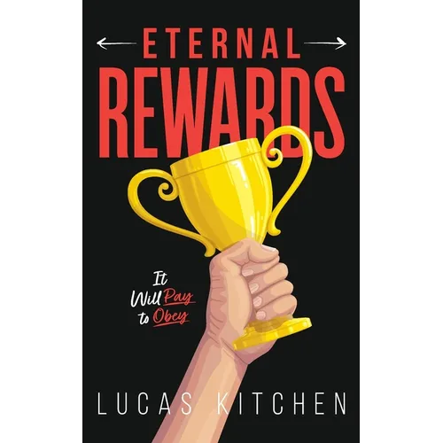 Eternal Rewards: It Will Pay To Obey