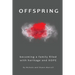 Offspring: Becoming a Family Filled with Heritage and Hope