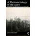 A Phenomenology of the Alien: Encounters with the Weird and Inscrutable Other