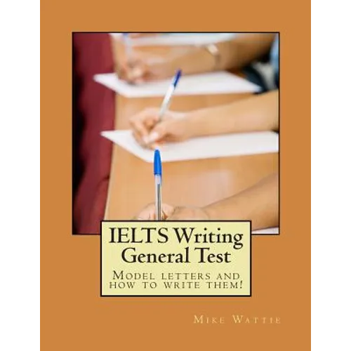 IELTS Writing General Test: Model letters and how to write them!