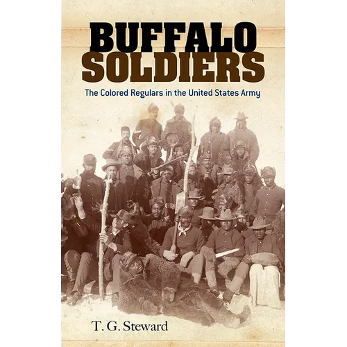 Buffalo Soldiers: The Colored Regulars in the United States Army