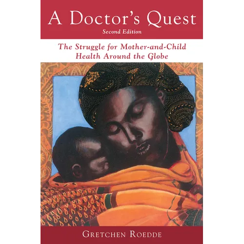 A Doctor's Quest: The Struggle for Mother-And-Child Health Around the Globe
