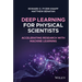 Deep Learning for Physical Scientists: Accelerating Research with Machine Learning