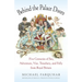Behind the Palace Doors: Five Centuries of Sex, Adventure, Vice, Treachery, and Folly from Royal Britain