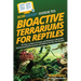 HowExpert Guide to Bioactive Terrariums for Reptiles: 101 Tips on How to Create and Maintain a Beautiful, Self-Sustaining Ecosystem and Habitat for Yo