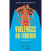 Violences au féminin: Témoignages