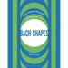 Bach Shapes: Diatonic Sequences for Saxophone from the Music of J.S. Bach