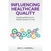 Influencing Healthcare Quality: Modifying Behaviors for Reliable Systems of Care