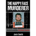 The Happy Face Murderer: The Life of Serial Killer Keith Hunter Jesperson