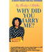 Why did you marry me?