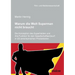 Warum die Welt Superman nicht braucht. Die Konzeption des Superhelden und ihre Funktion für den Gesellschaftsentwurf in US-amerikanischen Filmprodukti