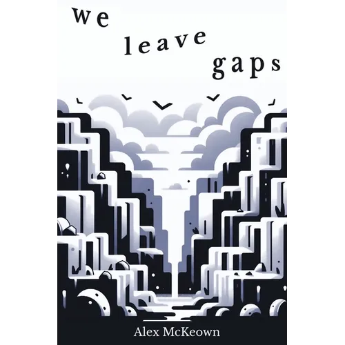 We Leave Gaps