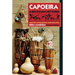 Capoeira: A Brazilian Art Form: History, Philosophy, and Practice