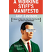 A Working Stiff's Manifesto: A Memoir of Thirty Jobs I Quit, Nine That Fired Me, and Three I Can't Remember